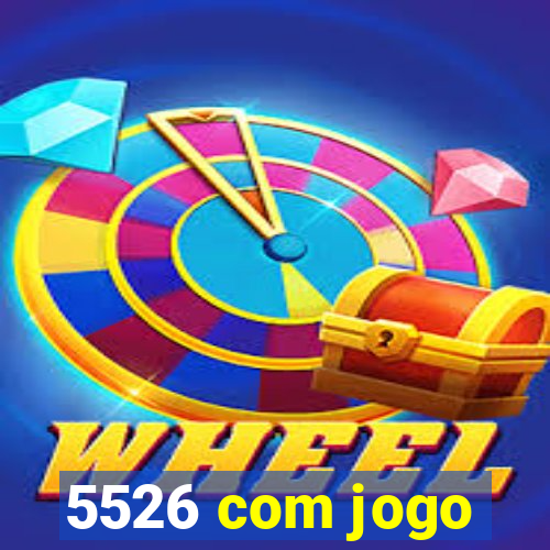 5526 com jogo